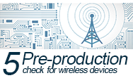 5 essential pre-production release checks for wireless devices