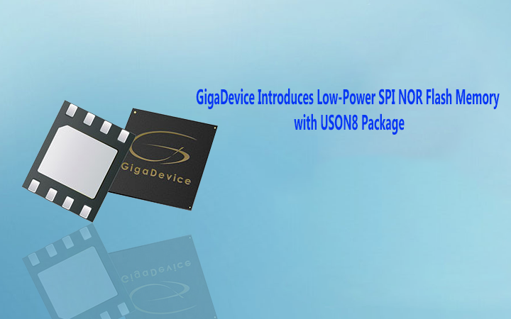 GigaDevice Introduces Low-Power SPI NOR Flash Memory with USON8 Package